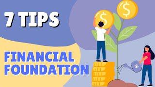 7 Tips on How to Build a Strong Financial Foundation