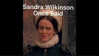 Sandra Wilkinson Once Said…