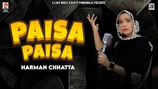 PAISA PAISA Harman Chhatta | Deep Benra Canada I New Punjabi Songs 2024 | Latest Punjabi Songs 2024