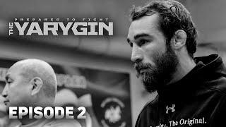 Prepared To Fight: The Yarygin (Episode 2)
