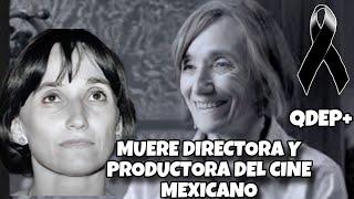 Último Minuto!! muere Busi Cortés QDEP+ Directora y Productora del cine mexicano