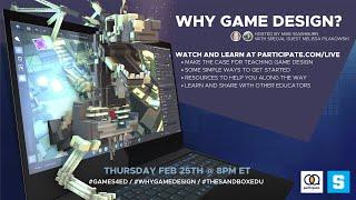 Why Game Design? | #games4ed #TheSandBoxEdu #GameBasedLearning