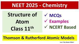 NEET 2025 - Chemistry | Structure of Atom Class 11th  | Thomson & Rutherford Atomic Models  | Lec -2