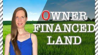 OWNER FINANCED Land: 9 Things You Need to Know Before Buying