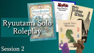 Ryuutama Solo Roleplay - Session 2 - Mythic GM Emulator & Perilous Wilds