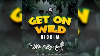 GET ON WILD RIDDIM MIXED BY DJ LEVI CHIN