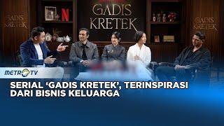 Showbiz - Serial ‘Gadis Kretek’, Terinspirasi dari Bisnis Keluarga