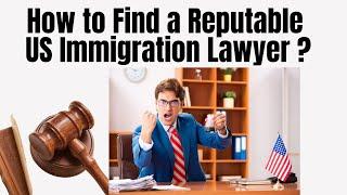 How to Find a Reputable US Immigration Lawyer | US Immigration Tips #usimmigrationlawyer