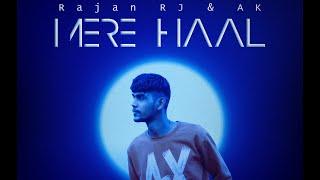 MERE HAAL | Rajan RJ FT. AK | Official music Video | Latest Hip-hop Song 2022