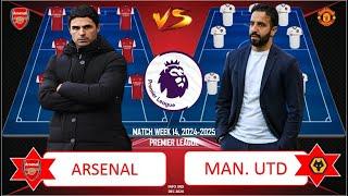 BIG MATCH   ARSENAL vs MANCHESTER UNITED ~ Head to Head Predicted Lineup EPL WEEK 14 2024/2025