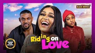 RIDING ON LOVE(EDDIE WATSON, Angel Unigwe, UCHE MONTANA, Venita Akpofure) Latest Nigerian Movie 2024