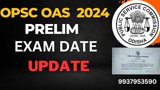 OPSC  OAS, 2024 prelims EXAM UPDATE....