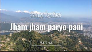 Jham jham paryo pani - lyric vdo by kta haru