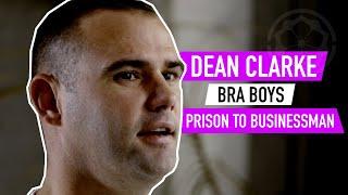 DEAN CLARKE (BRA BOYS) - THE STORY (PART I)