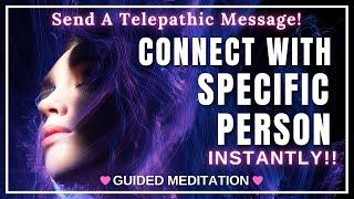 SEND Telepathic MESSAGE | INSTANT CONTACT With Specific Person [SP Meditation] POWERFUL!!