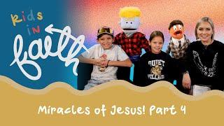 99 | Miracles of Jesus! Part 4 | Kids In Faith | Season Four