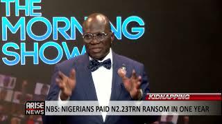 The Morning Show: Nigerians Paid N2.23trn Ransom in One Year - NBS