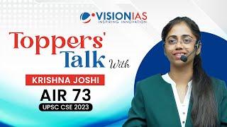 Toppers' Talk | Krishna Joshi | AIR 73 | UPSC CSE 2023