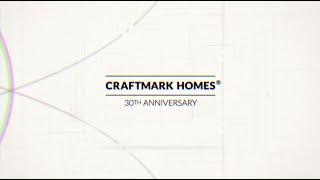 Craftmark Homes • Celebrating 30 Years of Excellence