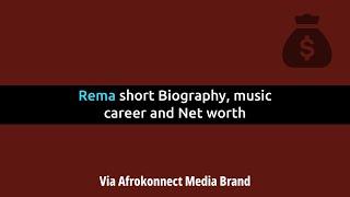 Rema short Biography and estimated Net worth