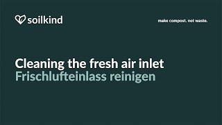 Care Guide: Cleaning the fresh air inlet | soilkind