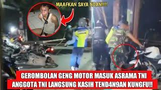 VIRAL! GENG MOTOR MASUK ASRAMA TNI LANGSUNG DI GEPREK ANGGOTA TNI!! LIAT SAYA SESUAI HARAPAN NETIZEN