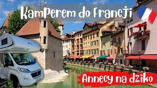 Kamperem do Francji i dwie noce na dziko.  Przepiekne Annecy. W drodze na Lazurowe Wybrzeże.