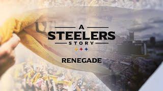 A Steelers Story: Renegade | Pittsburgh Steelers