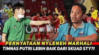 AKMAL MARHALI BERULAH!! Sebut racikan STY tak lebih baik dari Timnas putri, tak percaya proses lagi?