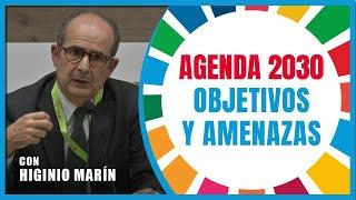 “Agenda 2030 objetivos y amenazas” con Higinio Marín