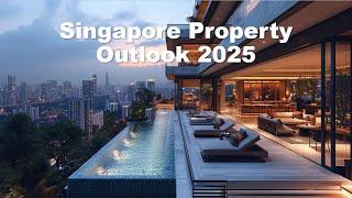 Singapore Property Market Outlook 2025 | SG Real Estate Outlook 2025 Latest Report