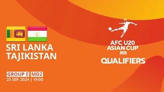 Sri Lanka - Tajikistan | Group E | MD2 | AFC U20 Asian Cup 2025 Qualifiers