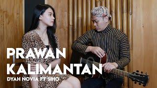 Prawan Kalimantan - Didi Kempot (Cover by Dyah Novia ft Siho live Acoustic)