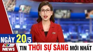 BẢN TIN SÁNG ngày 20/5 - Tin tức thời sự mới nhất hôm nay | VTVcab Tin tức