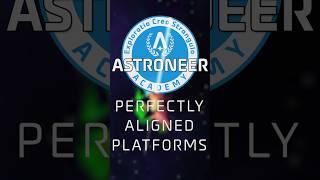 Perfectly Aligned Platforms | Astroneer Academy QuickByte #astroneer #astroneeracademy