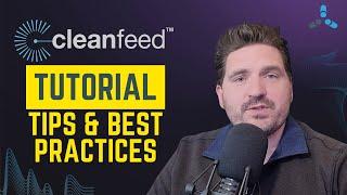 How to Use Cleanfeed: Tips & Best Practices (TUTORIAL)