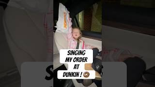 SINGING my ORDER at DUNKIN!  #dunkindonuts #dunkin #fun #silly #shorts #drivethru #donuts #singer