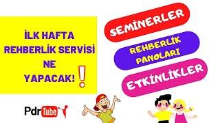 İLK HAFTA REHBERLİK SERVİSİ NE YAPMALI?