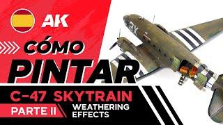 CÓMO PINTAR | C 47 SKYTRAIN 1/48 | PART II | EFECTOS DE WEATHERING