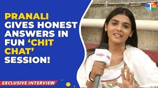 Pranali Rathod gives FUN answers in 'Chit Chat' session | Exclusive