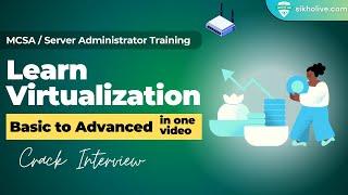 Learn Virtualization for Server Engineers in One Video: Beginner to Advanced! sikholive.com