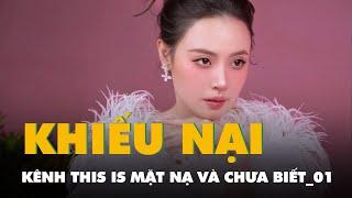 Mời chủ kênh This is Mặt Nạ và Chưa biết_01 lên làm việc sau khiếu nại của Midu