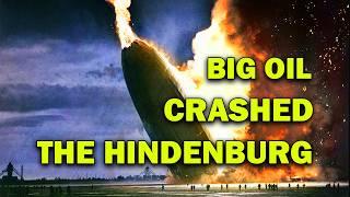 The Hindenburg Disaster Conspiracy (Why OIL Magnates FEARED Zeppelins)