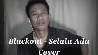 Wow ! Suara slow rock banget || Selalu ada - Blackout ( Cover )