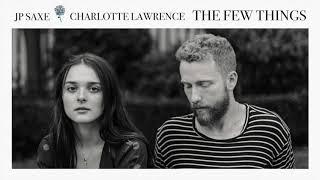 JP Saxe - "The Few Things" (with Charlotte Lawrence) [Official Audio]