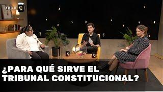 ¿Para qué sirve el Tribunal Constitucional? - La Mesa de Enterarse Ep. 14