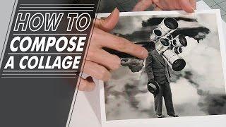 How To - 003 - How to Compose a Collage