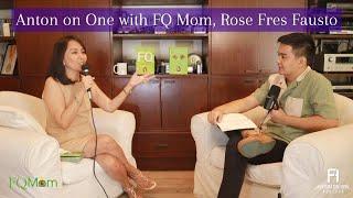 Anton on One with FQ Mom, Rose Fres Fausto (Why Financial Education Alone Doesn’t Work)