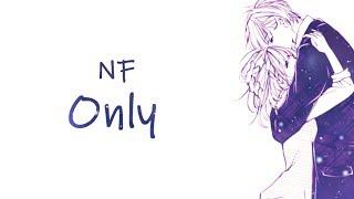 「Nightcore」→ Only - NF (Lyrics)