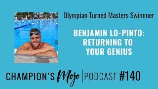 Benjamin Lo-Pinto: Returning to Your Genius, Episode 140